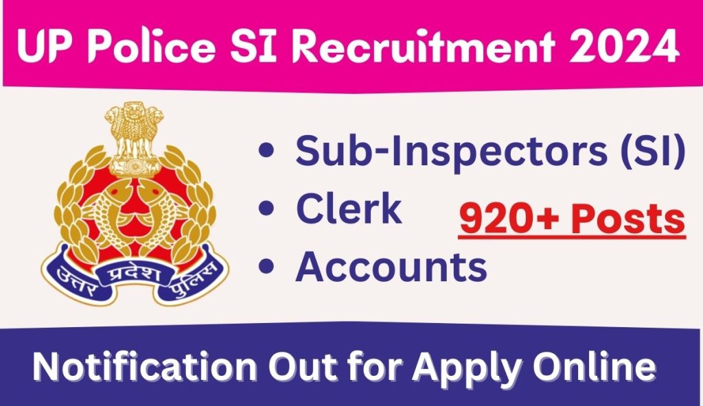 UP Police SI Recruitment 2024 : 921 Vacancies | Notification Out for Apply Online