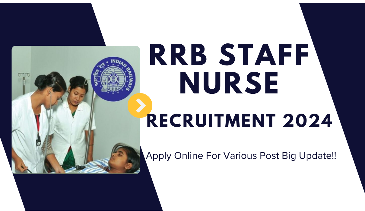 RRB Staff Nurse Recruitment 2024 Apply Online For Various Post Big Update!!