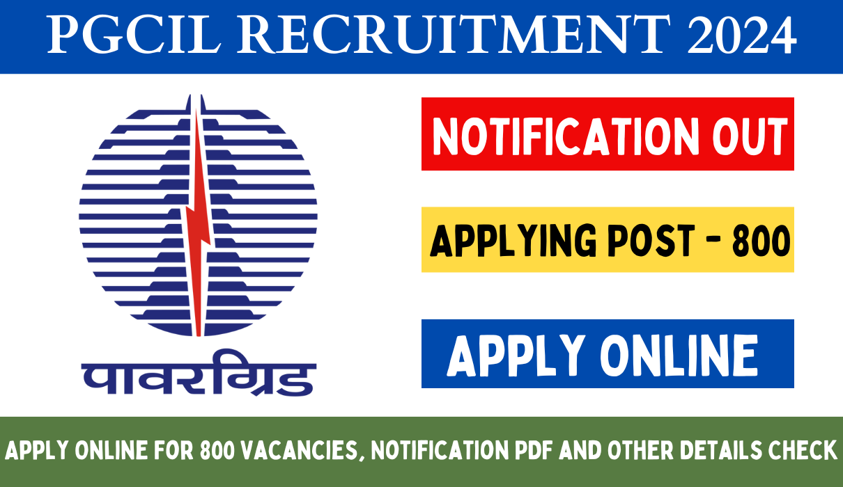 PGCIL Recruitment 2024 Apply Online For 800 Vacancies, Notification PDF and Other Details Check