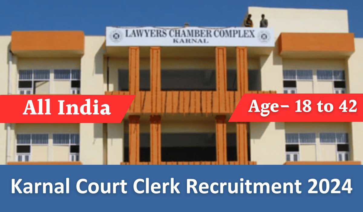 Karnal Court Clerk Recruitment 2024 Notification Out and Fill Application Form