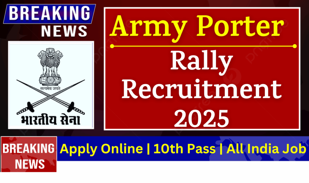 Army Porter Rally Recruitment 2025 » 600 Check | Notification Out for Apply Online