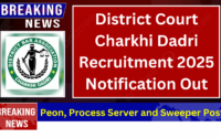 District Court Charkhi Dadri Recruitment 2025 » Notification Out for Peon, Process Server and Sweeper Post | Check Details