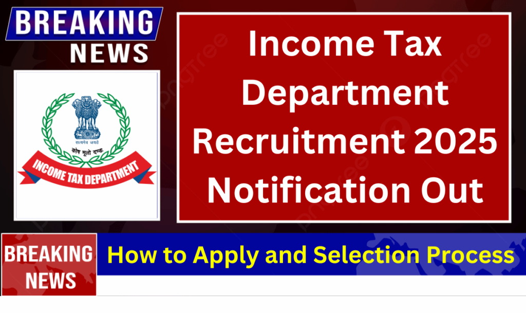 Income Tax Recruitment 2025 » Notification Out for 62 Post | Check Details